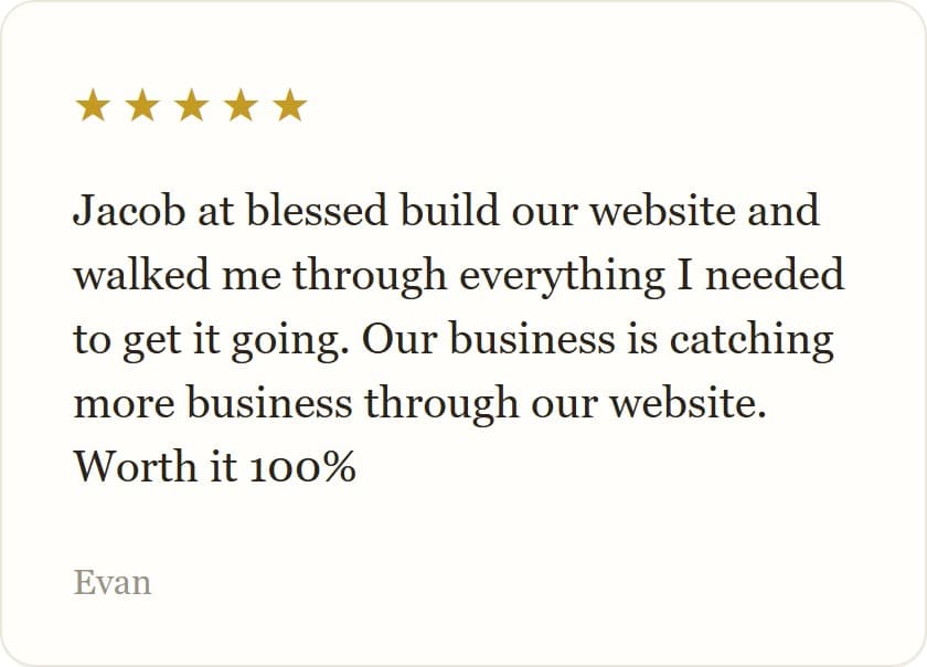Jacob at blessed build our website and walked me through everything I needed to get it going. Our business is catching more business through our website. Worth it 100%