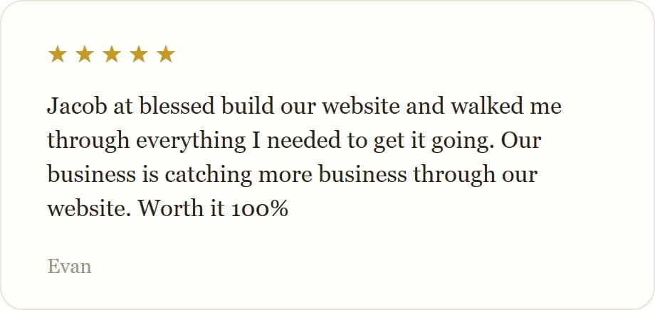 Jacob at blessed build our website and walked me through everything I needed to get it going. Our business is catching more business through our website. Worth it 100%