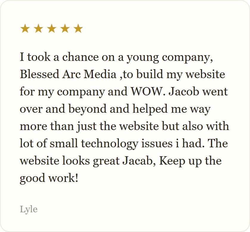 I took a chance on a young company, Blessed Arc Media ,to build my website for my company and WOW. Jacob went over and beyond and helped me way more than just the website but also with lot of small technology issues i had. The website looks great Jacab, Keep up the good work!